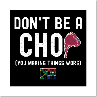 Don't Be A Chop Funny T-Shirt | Braai Pun Joke | South Africa Afrikaans | Nou Gaan Ons Braai Posters and Art